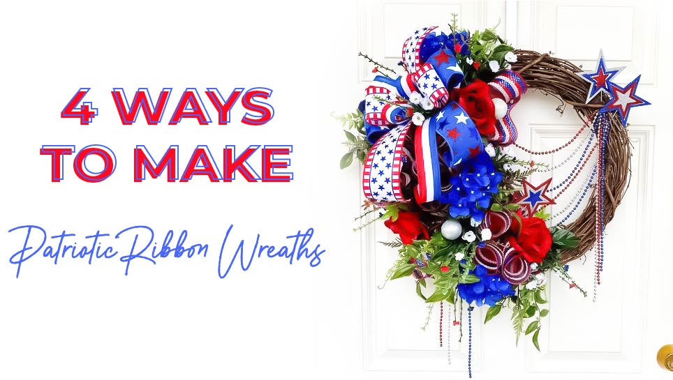 4 Ways to Make Patriotic Ribbon Wreaths – Ribbon and Bows Oh My!